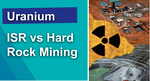 ISR vs Hard Rock Mining