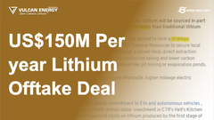 VUL - US$150M per year lithium offtake deal